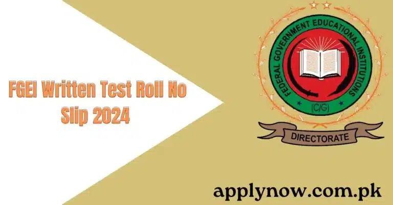 FGEI Written Test Roll No Slip 2024 Download Online