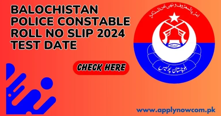 Balochistan Police Constable Roll No Slip 2024 Test Date